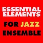 Essential Elements for Jazz Ensamble