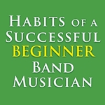 Habits of a Successful Beginner Band Student
