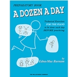 A Dozen A Day for the Piano Preparatory