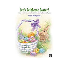 Let's Celebrate Easter 2 Pieces with Corresponding Musical Activity Pages for Elementary Pianists